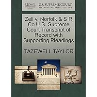 Zell V. Norfolk & S R Co U.S. Supreme Court Transcript of Record with Supporting Pleadings