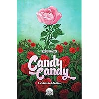 Candy Candy La Historia Definitiva Candy Candy La Historia Definitiva Paperback