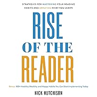 Rise of the Reader: Strategies for Mastering Your Reading Habits and Applying What You Learn Rise of the Reader: Strategies for Mastering Your Reading Habits and Applying What You Learn Paperback Kindle Audible Audiobook Hardcover
