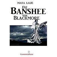 Die Banshee von Blackmore: Cassiopeiapress Romantic Thriller (German Edition) Die Banshee von Blackmore: Cassiopeiapress Romantic Thriller (German Edition) Kindle