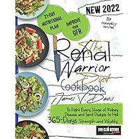 Renal Diet Cookbook: 365 Days of Renal Warrior Diet to Send Your Kidney Disease To Hell with The Most Loved Recipes from The Fun Club Kitchen community | 28-Day Meal Plan Includes