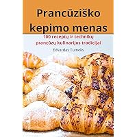 Prancūzisko kepimo menas (Lithuanian Edition)