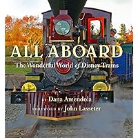 All Aboard: The Wonderful World of Disney Trains (Disney Editions Deluxe) All Aboard: The Wonderful World of Disney Trains (Disney Editions Deluxe) Hardcover