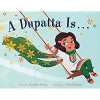 A Dupatta Is . . . A Dupatta Is . . . Hardcover Kindle