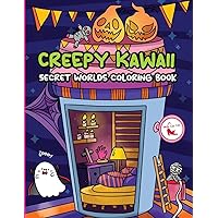 Creepy Kawaii Secret Worlds Coloring Book: A Coloring Book featuring Creepy Kawaii Tiny Spooky City, Cute Horror Ghost for Stress Relief & Relaxation