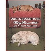 Double-Decker Dogs Weekly Planner 2020 And Pet Health Record Book: Are you the owner of a senior dog? This funny 8.5x11 dated pet care planner with ... as the schedule and care for your senior dog.
