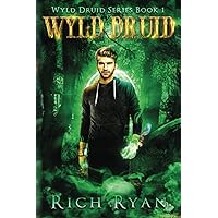 Wyld Druid: An Urban Druid Fantasy Action Book (Wyld Druid Series)