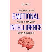 Emotional Intelligence : Conquer Your Emotions, Build Better Relationships, & Improve Mental Health (Routine Book 3) Emotional Intelligence : Conquer Your Emotions, Build Better Relationships, & Improve Mental Health (Routine Book 3) Kindle Paperback