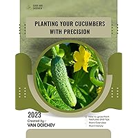 Planting Your Cucumbers with Precision: Guide and overview