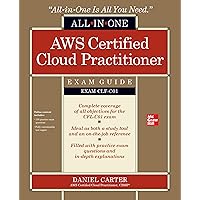 AWS Certified Cloud Practitioner All-in-One Exam Guide (Exam CLF-C01) AWS Certified Cloud Practitioner All-in-One Exam Guide (Exam CLF-C01) Paperback Kindle