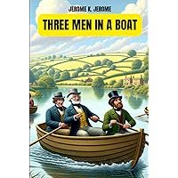 Three Men In A Boat: (To Say Nothing of the Dog) Three Men In A Boat: (To Say Nothing of the Dog) Kindle Paperback Audible Audiobook Hardcover Mass Market Paperback MP3 CD Flexibound