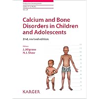 Calcium and Bone Disorders in Children and Adolescents (Endocrine Development Book 28) Calcium and Bone Disorders in Children and Adolescents (Endocrine Development Book 28) Kindle Hardcover