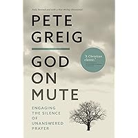 God on Mute: Engaging the Silence of Unanswered Prayer God on Mute: Engaging the Silence of Unanswered Prayer Paperback Audible Audiobook Kindle Hardcover Audio CD