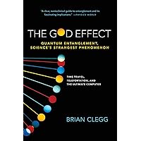 The God Effect: Quantum Entanglement, Science's Strangest Phenomenon The God Effect: Quantum Entanglement, Science's Strangest Phenomenon Paperback eTextbook Hardcover