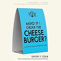 Mind If I Order the Cheeseburger?: And Other Questions People Ask Vegans Mind If I Order the Cheeseburger?: And Other Questions People Ask Vegans Audible Audiobook Paperback Kindle
