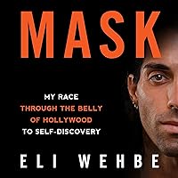 Mask: My Race Through the Belly of Hollywood to Self-Discovery Mask: My Race Through the Belly of Hollywood to Self-Discovery Audible Audiobook Paperback Kindle Hardcover