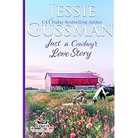Just a Cowboy's Love Story (Sweet western Christian romance book 5) (Flyboys of Sweet Briar Ranch in North Dakota) Large Print Edition Just a Cowboy's Love Story (Sweet western Christian romance book 5) (Flyboys of Sweet Briar Ranch in North Dakota) Large Print Edition Paperback