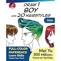 Draw 1 Boy with 20 Hairstyles - Side View: Learn how to draw hair for anime manga characters and boys step by step for beginners, kids, teens, artists (Draw 1 in 20)