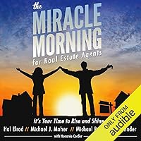 The Miracle Morning for Real Estate Agents: It's Your Time to Rise and Shine (the Miracle Morning Book Series 2) The Miracle Morning for Real Estate Agents: It's Your Time to Rise and Shine (the Miracle Morning Book Series 2) Audible Audiobook Paperback Kindle