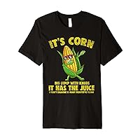 Its Corn Funny Dabbing Corn Cob Farmer Cute It Has The Juice Premium T-Shirt