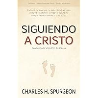 Siguiendo a Cristo: Perdiendo la Vida Por Su Causa (Spanish Edition) Siguiendo a Cristo: Perdiendo la Vida Por Su Causa (Spanish Edition) Kindle Paperback