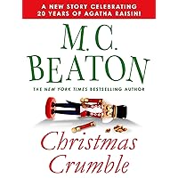 Christmas Crumble: An Agatha Raisin Short Story (Agatha Raisin Mysteries) Christmas Crumble: An Agatha Raisin Short Story (Agatha Raisin Mysteries) Kindle