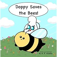 Doppy Saves the Bees!: An Educational, Rhyming Picture Book About Bee Conservation for Kids (The Adventures of Doppy and Friends 2) Doppy Saves the Bees!: An Educational, Rhyming Picture Book About Bee Conservation for Kids (The Adventures of Doppy and Friends 2) Kindle Paperback