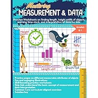 Mastering Measurement and Data: Practice Worksheets on finding the length, height, and width of objects, learning time clock, interpretation of data for kindergarten, first grade. Mastering Measurement and Data: Practice Worksheets on finding the length, height, and width of objects, learning time clock, interpretation of data for kindergarten, first grade. Paperback