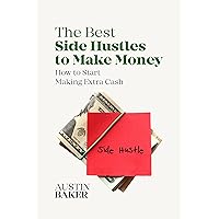 The Best Side Hustles To Make Money: How To Start Making Extra Cash