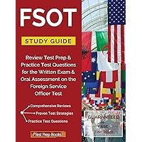 FSOT Study Guide Review: Test Prep & Practice Test Questions for the Written Exam & Oral Assessment on the Foreign Service Officer Test FSOT Study Guide Review: Test Prep & Practice Test Questions for the Written Exam & Oral Assessment on the Foreign Service Officer Test Paperback Hardcover