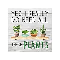 Yes I Really Do Need All These Plants Canvas Wall Art Prints Succulent Bouquet Southwestern Floral Family Wall Art Decorative Home Decor Picture for Living Room Bedroom Dining Room Decoration 12x12
