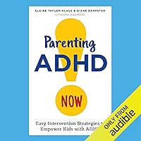 Parenting ADHD Now!: Easy Intervention Strategies to Empower Kids with ADHD Parenting ADHD Now!: Easy Intervention Strategies to Empower Kids with ADHD Audible Audiobook Paperback Kindle Spiral-bound