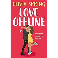 Love Offline: A fun, feel-good romantic comedy: Looking For Romance In Real Life