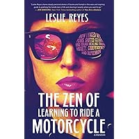 The Zen of Learning to Ride a Motorcycle: How I Faced My Fears, Shifted Gears, and Found Healing from Anxiety, Codependency, and Depression The Zen of Learning to Ride a Motorcycle: How I Faced My Fears, Shifted Gears, and Found Healing from Anxiety, Codependency, and Depression Paperback Audible Audiobook Kindle