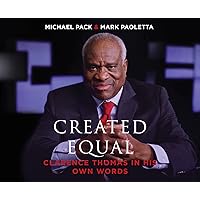 Created Equal: Clarence Thomas in His Own Words Created Equal: Clarence Thomas in His Own Words Hardcover Audible Audiobook Kindle Paperback Audio CD