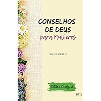 Conselhos de Deus para as Mulheres: Volumen 2 (Portuguese Edition) Conselhos de Deus para as Mulheres: Volumen 2 (Portuguese Edition) Kindle Hardcover Paperback