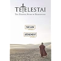 TETELESTAI: The Eternal Story of Redemption - Episodes 5 & 6