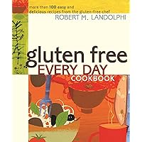 Gluten Free Every Day Cookbook: More than 100 Easy and Delicious Recipes from the Gluten-Free Chef Gluten Free Every Day Cookbook: More than 100 Easy and Delicious Recipes from the Gluten-Free Chef Kindle Paperback