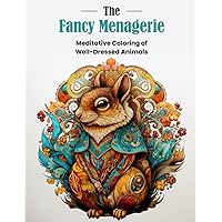 Meditative Color Book of Well-Dressed Animals: Mandala Designs for Relaxation: Discover a Tranquil Journey of Mindful Coloring with Stylish Animal Mandalas Meditative Color Book of Well-Dressed Animals: Mandala Designs for Relaxation: Discover a Tranquil Journey of Mindful Coloring with Stylish Animal Mandalas Paperback
