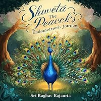 SHWETA THE PEACOCK'S ENDOMETRIOSIS JOURNEY: A TALE OF COURAGE, RESILIENCE, AND HEALING (EmpowerHer: Women's Reproductive Health Series) SHWETA THE PEACOCK'S ENDOMETRIOSIS JOURNEY: A TALE OF COURAGE, RESILIENCE, AND HEALING (EmpowerHer: Women's Reproductive Health Series) Kindle
