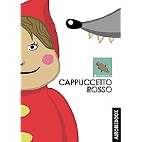 Cappuccetto Rosso (Italian Edition) Cappuccetto Rosso (Italian Edition) Kindle Audible Audiobook Hardcover Paperback Board book