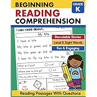 Beginning Reading Comprehension for Kindergarten Workbook: Sight Words Reading Passages with Comprehension Questions for Emergent Readers (Comprehension Builders) Beginning Reading Comprehension for Kindergarten Workbook: Sight Words Reading Passages with Comprehension Questions for Emergent Readers (Comprehension Builders) Paperback