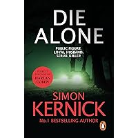 Die Alone: a seriously high-octane thriller from bestselling author Simon Kernick Die Alone: a seriously high-octane thriller from bestselling author Simon Kernick Kindle Audible Audiobook Hardcover Paperback