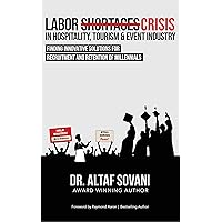 Labor Crisis In Hospitality, Tourism & Event Industry : Finding Innovative Solutions for Recruitment and Retention of Millennials Labor Crisis In Hospitality, Tourism & Event Industry : Finding Innovative Solutions for Recruitment and Retention of Millennials Kindle Paperback