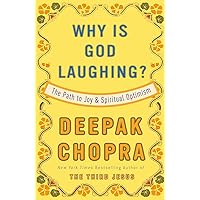Why Is God Laughing?: The Path to Joy and Spiritual Optimism Why Is God Laughing?: The Path to Joy and Spiritual Optimism Paperback Audible Audiobook Kindle Hardcover Audio CD