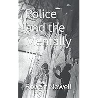 Police and the Mentally Ill Police and the Mentally Ill Paperback Kindle