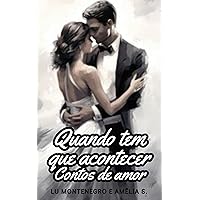 Quando tem que acontecer: Contos de amor (Amores e reencontros) (Portuguese Edition)