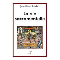 LA VIE SACRAMENTELLE (French Edition) LA VIE SACRAMENTELLE (French Edition) Kindle Paperback