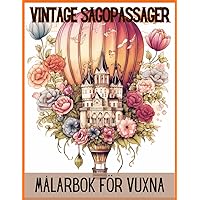 Vintage sagopassager målarbok för vuxna: +51 Journey into Tranquility: An Adult Coloring Book - Mindfulness Vintage Saga (Swedish Edition) Vintage sagopassager målarbok för vuxna: +51 Journey into Tranquility: An Adult Coloring Book - Mindfulness Vintage Saga (Swedish Edition) Paperback