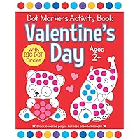 Valentine's Day Dot Markers Activity Book for Ages 2+: Easy Big Dots for Toddler and Preschool Kids Paint Dauber Coloring (Valentine's Day Dot Marker Coloring)